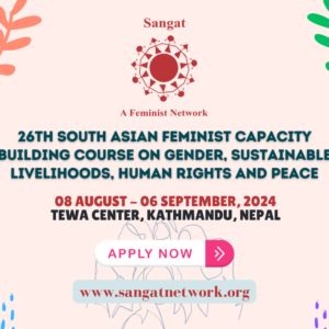 26TH SOUTH ASIAN FEMINISTCAPACITY BUILDING COURSE ON GENDER, SUSTAINABLE LIVELIHOODS, HUMAN RIGHTS AND PEACE