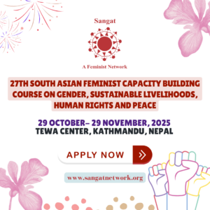 27TH SOUTH ASIAN FEMINIST CAPACITY BUILDING COURSE ON GENDER, SUSTAINABLE LIVELIHOODS, HUMAN RIGHTS AND PEACE
